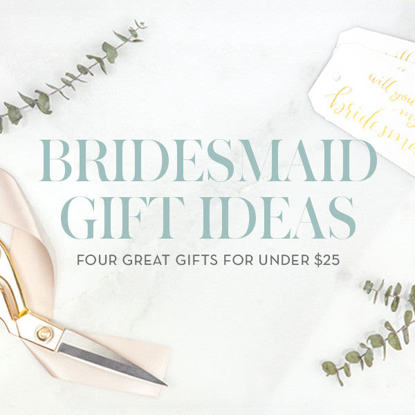 Bridesmaid Gift Ideas - Foxblossom Co.