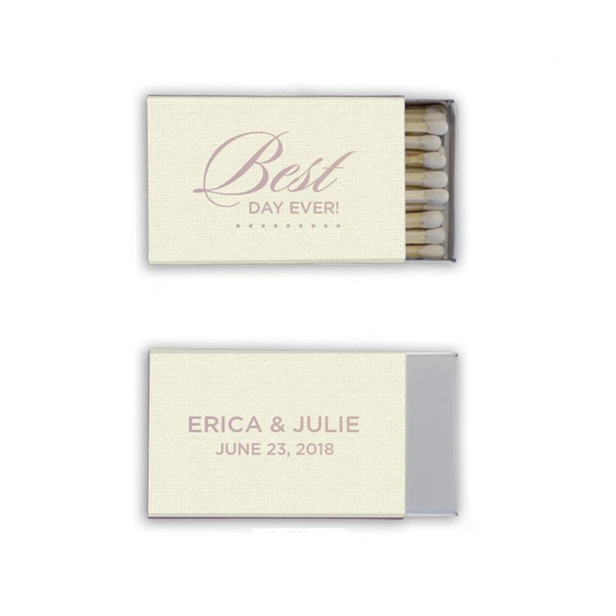 Ivory matte matchbox approx 2.22&quot; x 1.375&quot; x .46&quot; with approx 22 white matches. Custom printed with &quot;Best day ever!&quot; on the front, &quot;Erica &amp; Julie June 23, 2018&quot; on the back