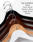 Hanger wood options. Black, Dark Wood, Medium Wood, Light Wood, White